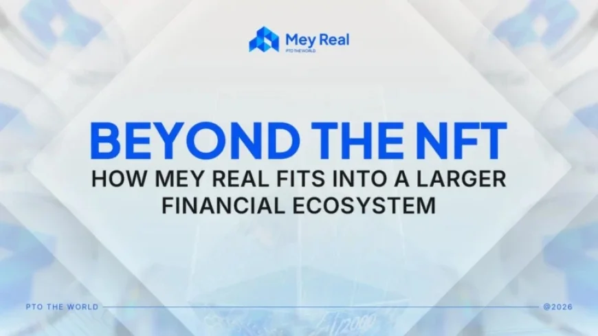 Mey Real Unveils Real Estate-Backed NFT Platform in Digital Asset Expansion