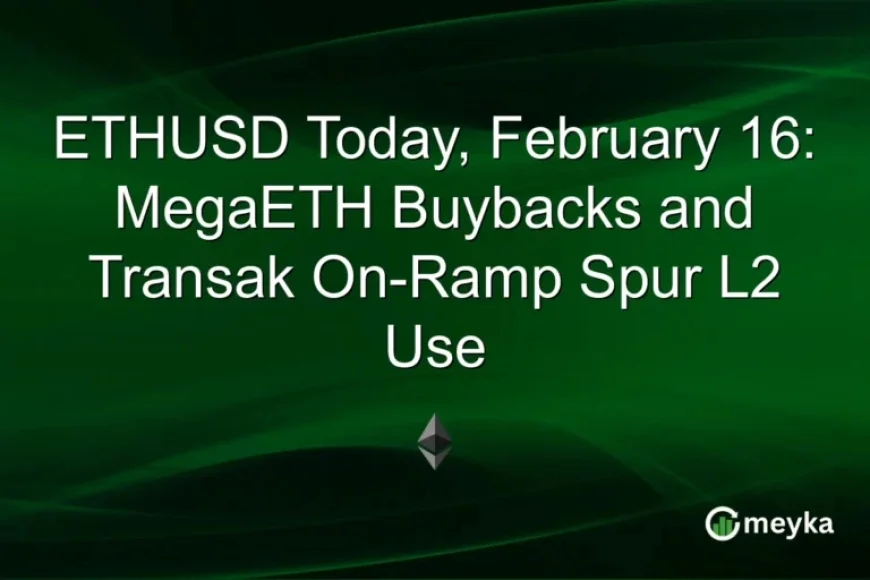 Ethereum Buybacks and Transak Boost Layer 2 Adoption on February 16