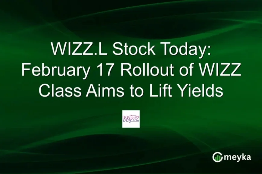 WIZZ.L Stock Boosted by February 17 WIZZ Class Launch to Enhance Yields