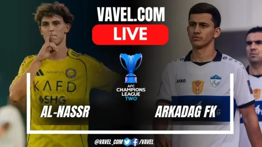 Live Score Updates: Al-Nassr vs Arkadag in AFC Champions League