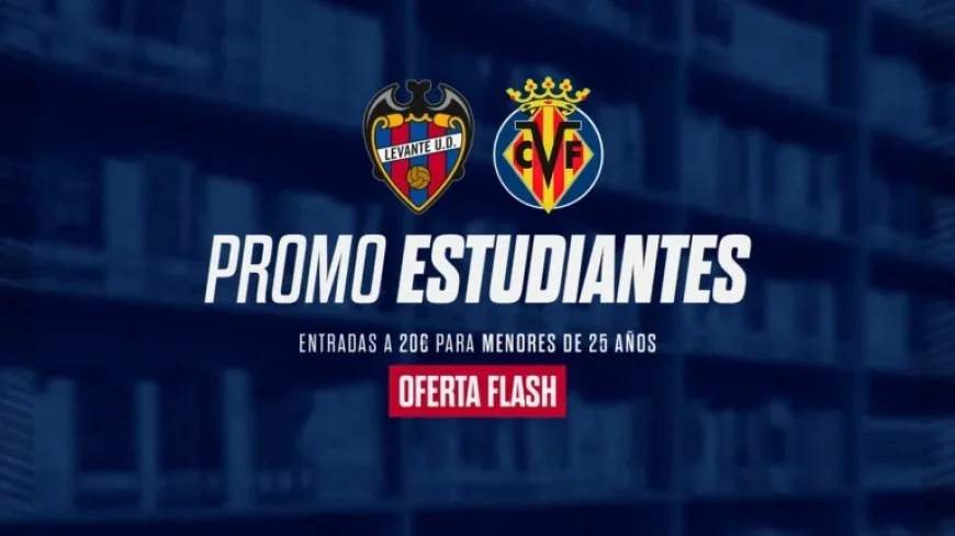 Levante UD Offers Special Promotion for Youth and Students vs. Villarreal