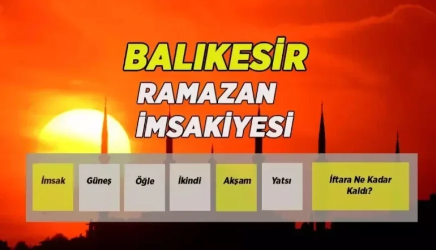 2026 Balıkesir Ramazan Timetable: First Sahur and Iftar Times