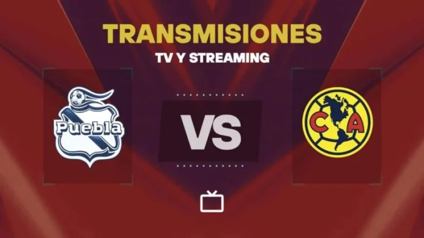 Live Broadcast: Watch Puebla vs América Today on TV or Stream