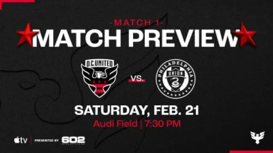 D.C. United Faces Philadelphia Union: Saturday, Feb 21 Match Preview