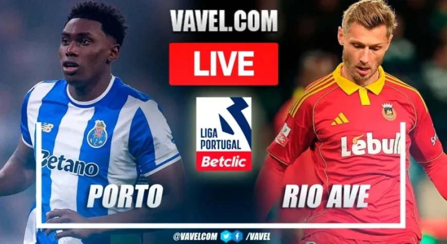 Porto vs Rio Ave: Live Score Updates in Portuguese League Clash