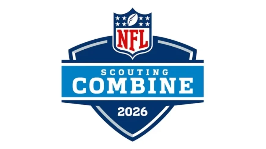 2026 NFL Scouting Combine: Dates, Schedule, Viewing Guide & More