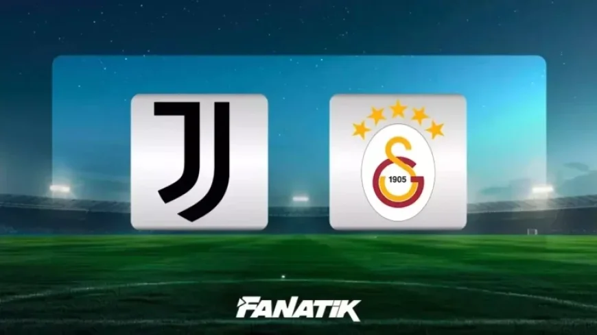 Live: Juventus vs Galatasaray – Match Time, Channel, Lineups