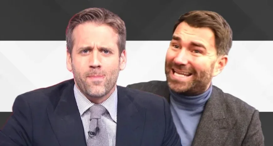 Max Kellerman Urges Eddie Hearn to Focus on His Own Affairs
