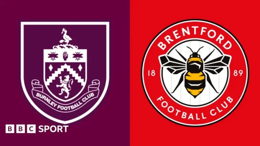 Burnley vs Brentford: Premier League Preview with Team News & Stats