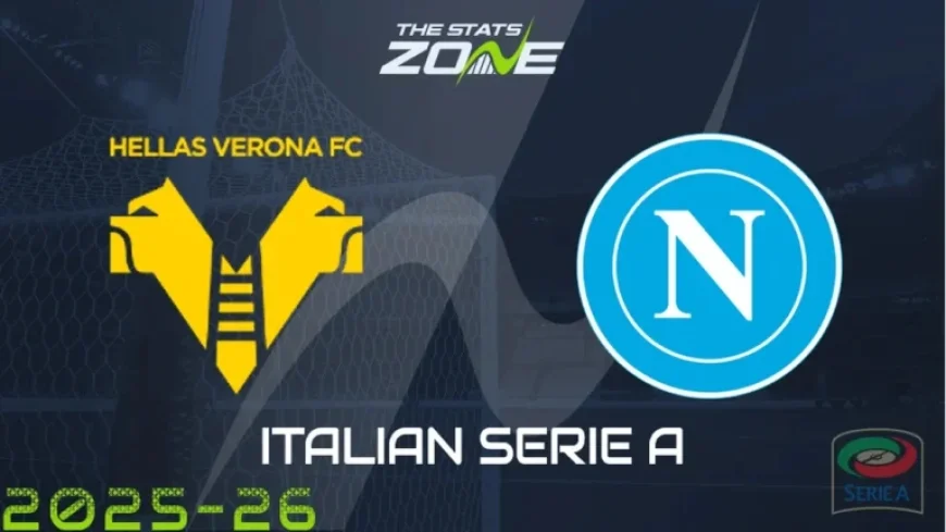 Hellas Verona vs Napoli: Team Updates and Match Prediction