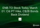 Citi Raises ENB.TO Stock Target; C$2B Bonds Support Dividend