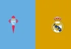 Celta Vigo Vs Real Madrid — A title fight, injuries and a season-defining night in Vigo