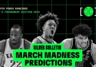 Predictions for 2026 March Madness Tournament