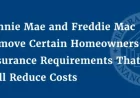 Fannie Mae, Freddie Mac Slash Homeowners Insurance Requirements to Cut Costs