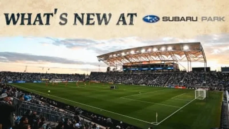 Philadelphia Union Unveils 2026 Subaru Park Upgrades and Additions
