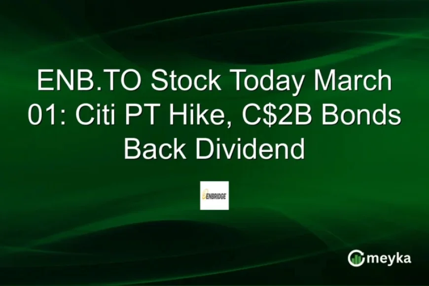 Citi Raises ENB.TO Stock Target; C$2B Bonds Support Dividend