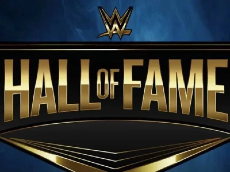 2026 WWE Hall of Fame Ceremony: Official Details Revealed