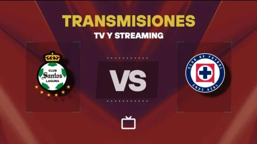 Watch Santos Laguna vs Cruz Azul Live: TV and Streaming Guide Today