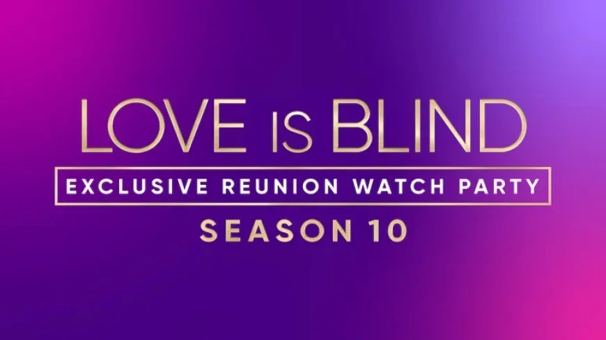 Love Is Blind Reunion Watch Party Details Drop: How to Attend and RSVP