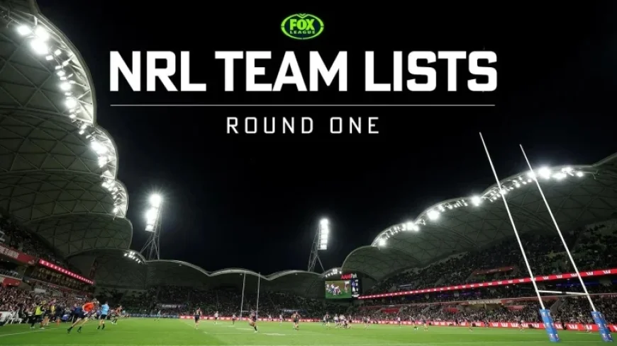 Nrl Games Round 1 Late Mail: Teams and Big Calls