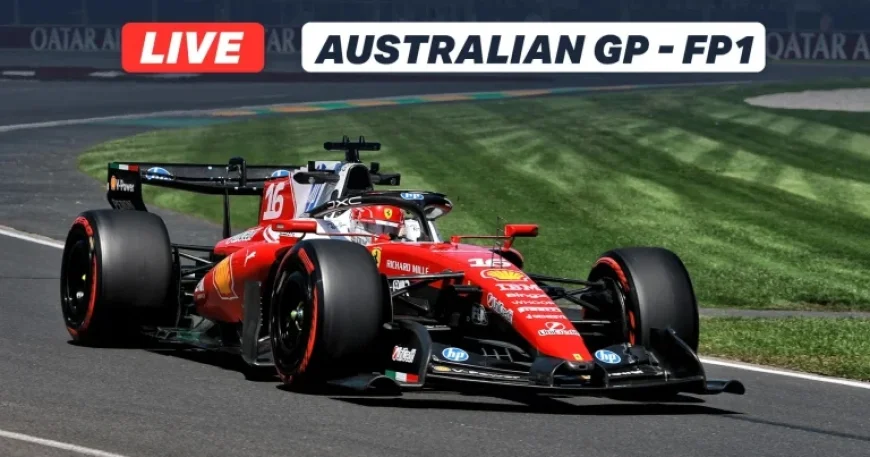 Ferrari Leads Disrupted Melbourne FP1: Live F1 Reactions