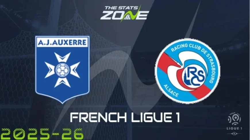 Auxerre Vs Strasbourg: Survival Football Meets European Ambition as Key Injuries Shadow the Lineups