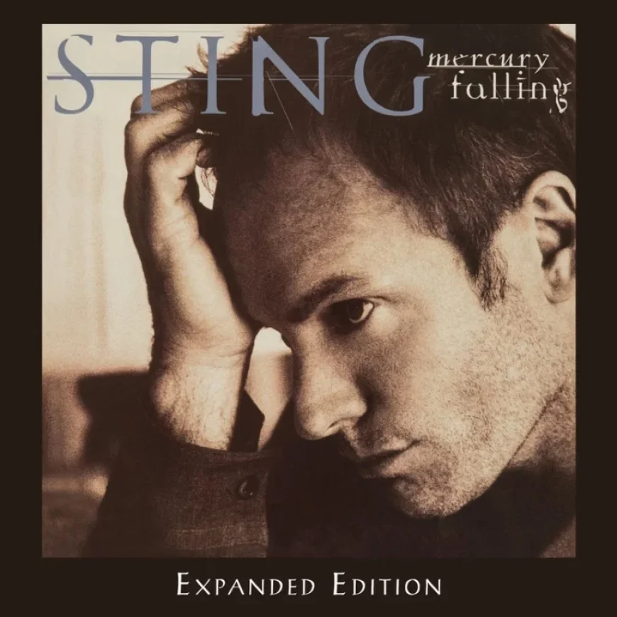 Sting’s Expanded ‘Mercury Falling’ Reissue Reveals Previously Unavailable Tracks — 30th Anniversary Digital Release