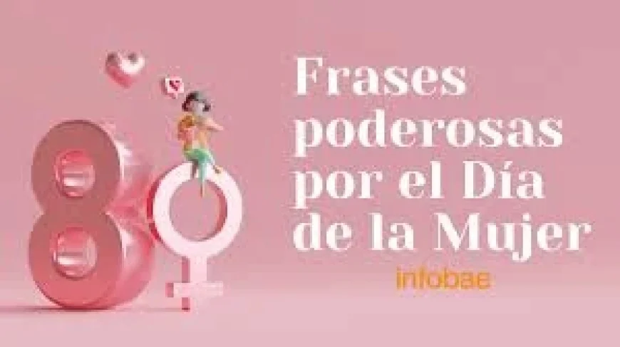Feliz Dia De La Mujer 2026: the phrases people choose, and the lives they’re trying to honor