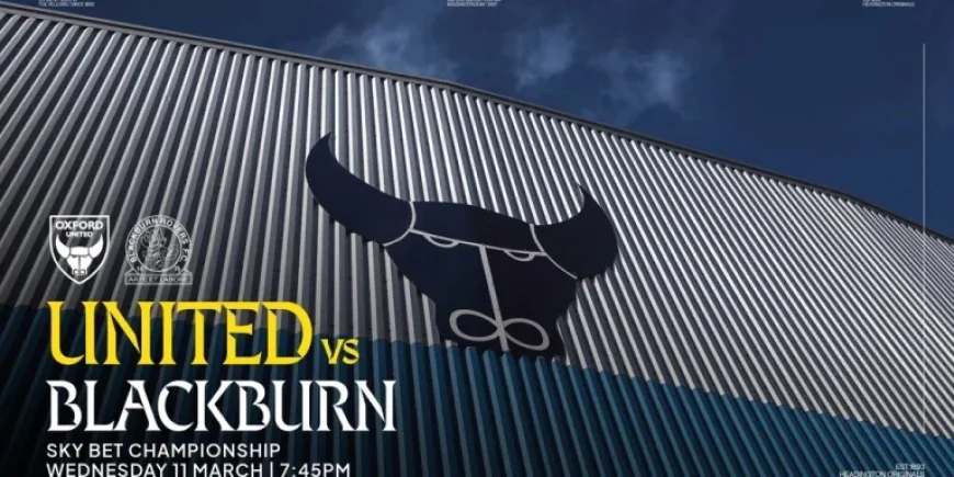 Oxford Utd Vs Blackburn Rovers | Match Preview — Kassam tribute and relegation fight