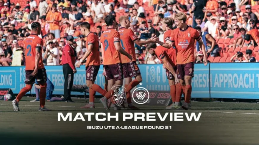 Brisbane Roar Vs Western Sydney Wanderers Fc: Roar Return to Suncorp for Vital Clash