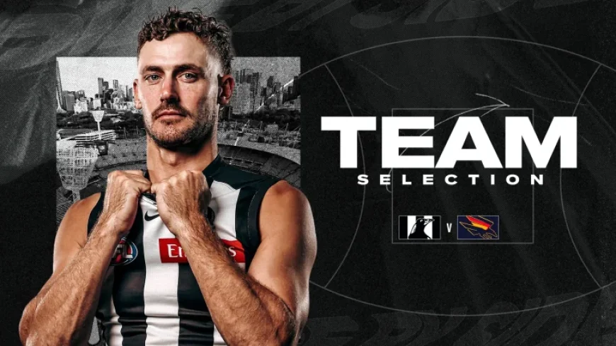Collingwood Vs Adelaide: Team selection — History beckons in first home game of 2026