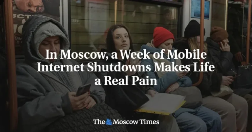 Moscow internet blackouts reveal a contradiction: ‘security measures’ that cripple daily life