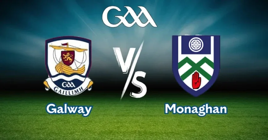 Monaghan V Galway: Starting XVs and a First-Half Referee Question That Still Lingers