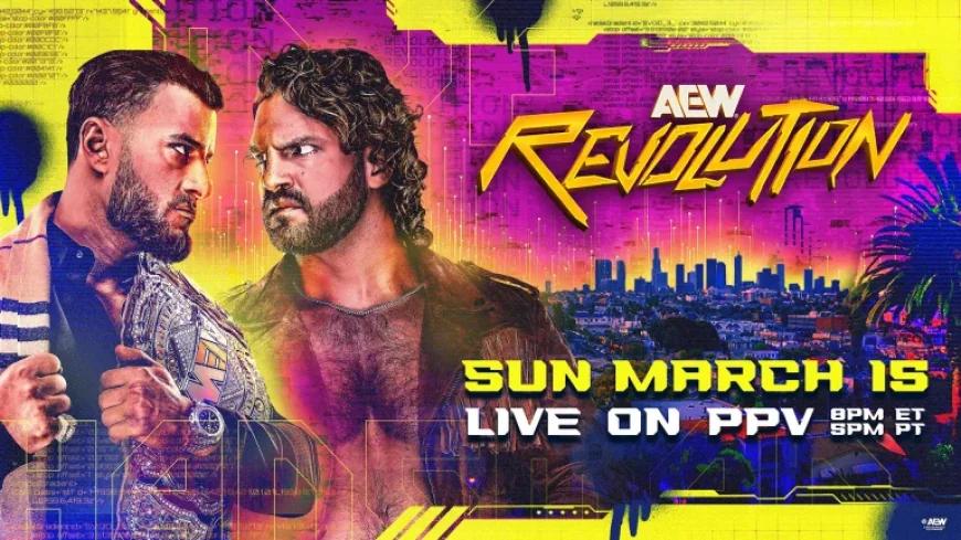 Aew Revolution 2026 Preview: Match Card, Start Time, and What to Watch in Los Angeles