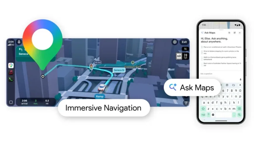 Maps Google Gets Chatty: Gemini Powers Ask Maps and 3D Immersive Navigation
