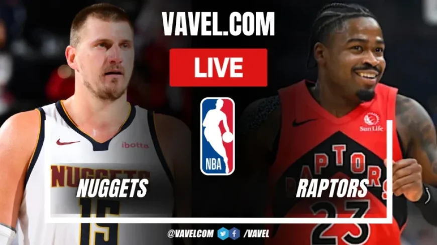 Nuggets Vs Raptors: Do-over in Denver Puts Toronto to the Test