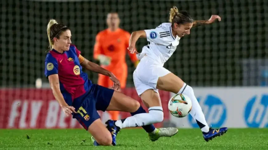 Real Madrid Vs Barcelona as the Women’s Champions League quarterfinals open