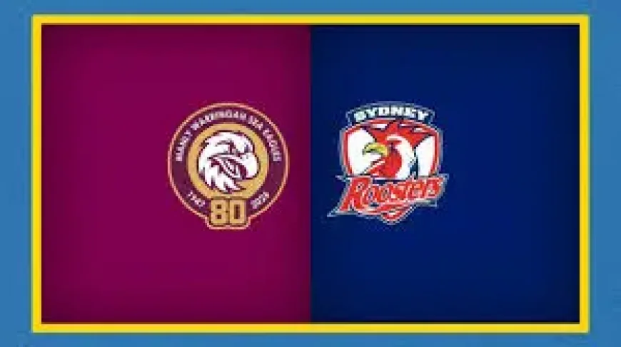 Sea Eagles Vs Roosters: Thursday Night Footy Set to Deliver an Emotional Showdown