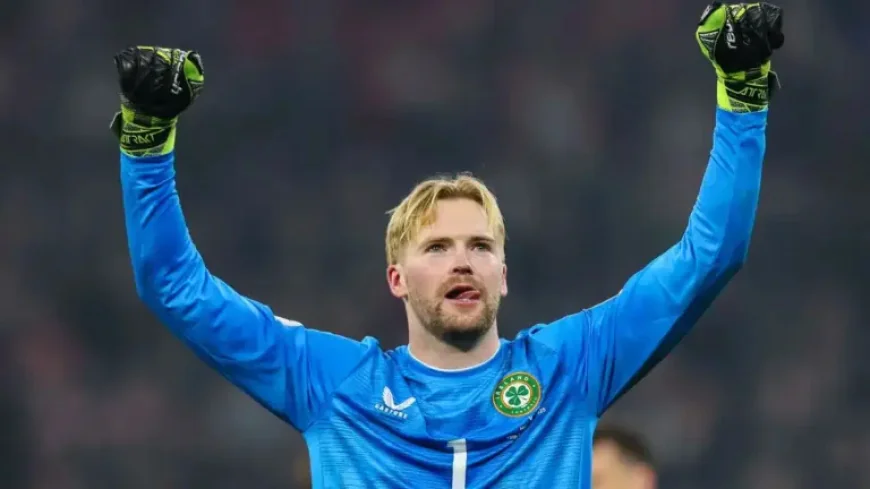 Caoimhin Kelleher: fiancée, first-time parenting and goalkeeping for Ireland Goalkeeper