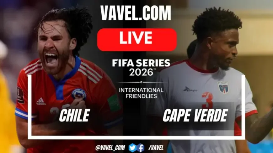 Chile Vs Cape Verde: A Friendly That Exposes Two Opposite Realities at Once