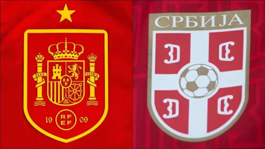 España Vs Serbia: 4 Hidden Stakes Behind a “Friendly” That Suddenly Matters