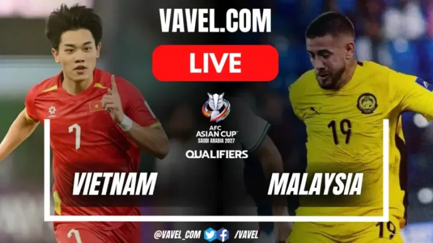Vietnam Vs Malaysia — Live: Great first half (1-0) as campaign ends in Ninh Bình