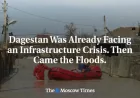 Dagestan Floods Expose a Deepening Infrastructure Crisis