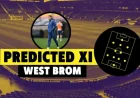 West Brom Vs Watford: 5 selection clues and what Tuesday night could reveal
