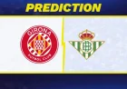 Girona Vs Real Betis as the Montilivi test sharpens