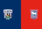 West Brom Vs Ipswich Town as the promotion pressure peaks