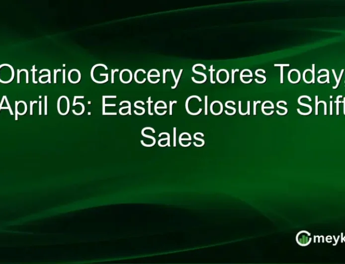 Are Stores Open Today? Ontario’s Easter Weekend Closures and the 3-Day Shopping Shift