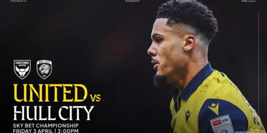 Oxford Utd Vs Hull: Five Reasons Friday’s Kassam Clash Could Define Both Seasons