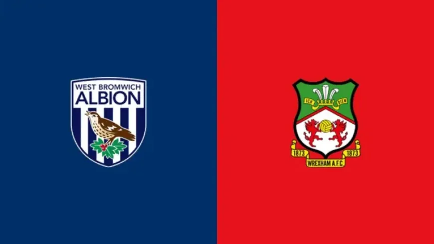 West Brom Vs Wrexham: Survival fight meets playoff ambition at The Hawthorns
