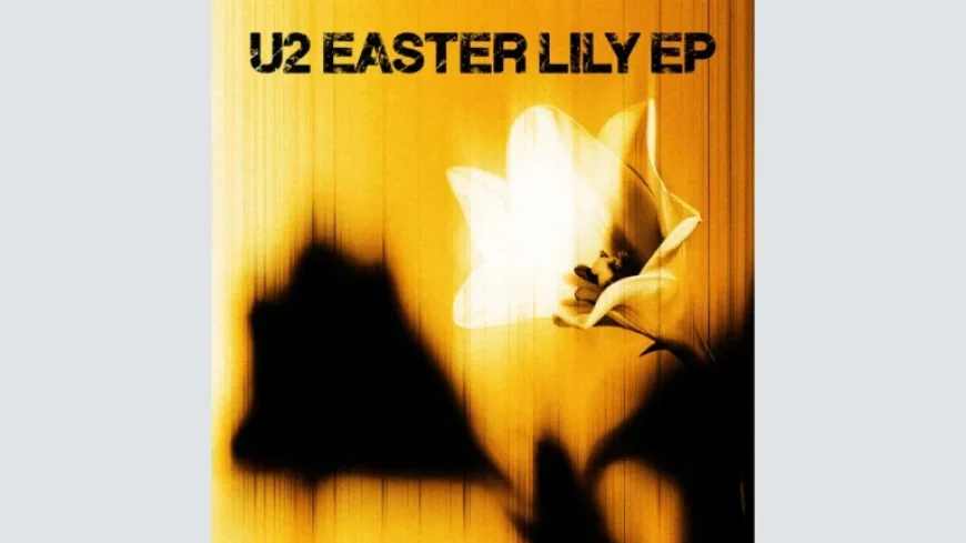 U2 Unveils ‘Easter Lily’: Second New EP of 2026